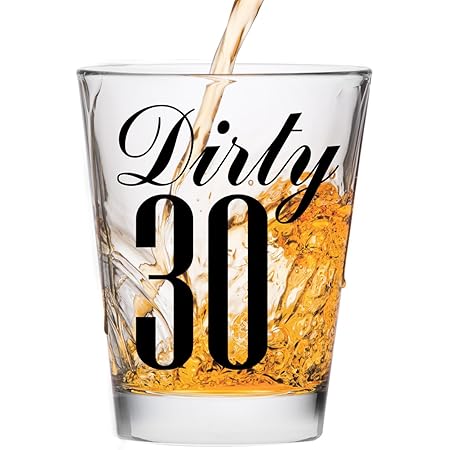 Download Amazon Com Dirty 30 Shot Glass Thirty 30th Birthday Celebrate Turning Thirty Makes A Great Gift Under 15 Shot Glasses