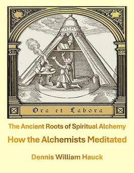 How the Alchemists Meditated The Ancient Roots of Spiritual Alchemy