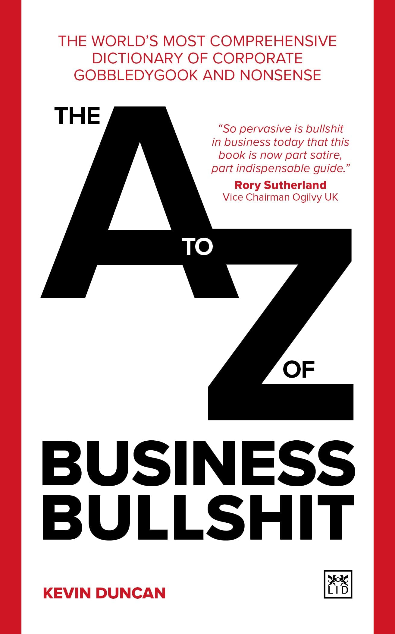 The A-Z of Business Bullshit: The world’s most comprehensive dictionary of corporate gobbledygook and nonsense Paperback – June 6, 2023