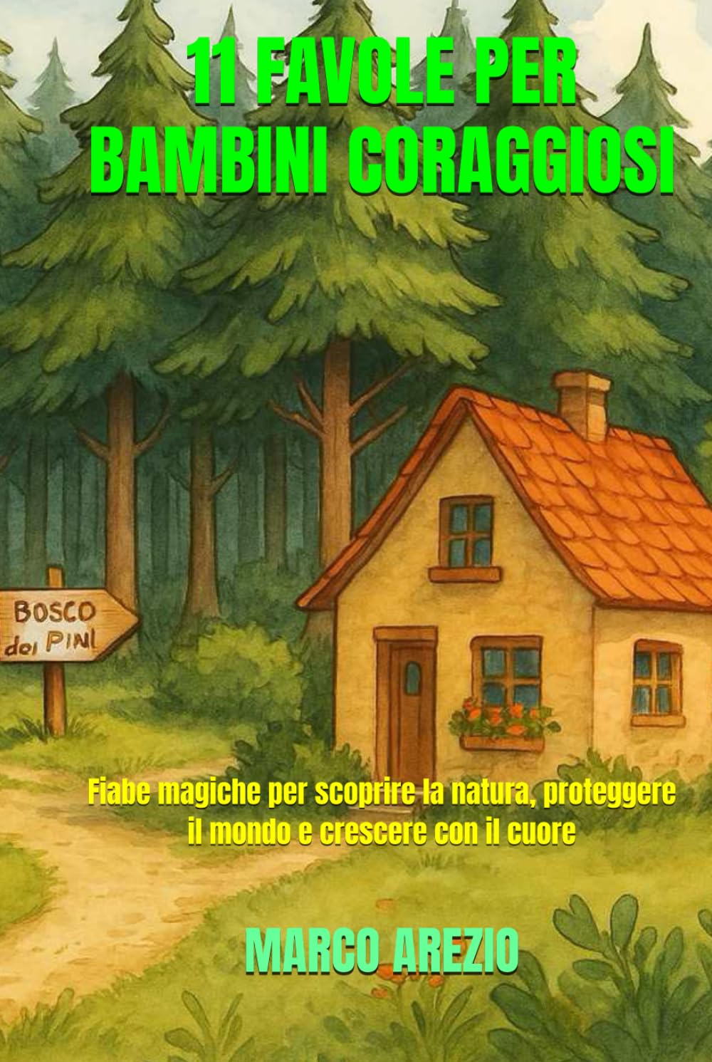 11 FAVOLE PER BAMBINI CORAGGIOSI: Fiabe magiche per scoprire la natura, proteggere il mondo e crescere con il cuore