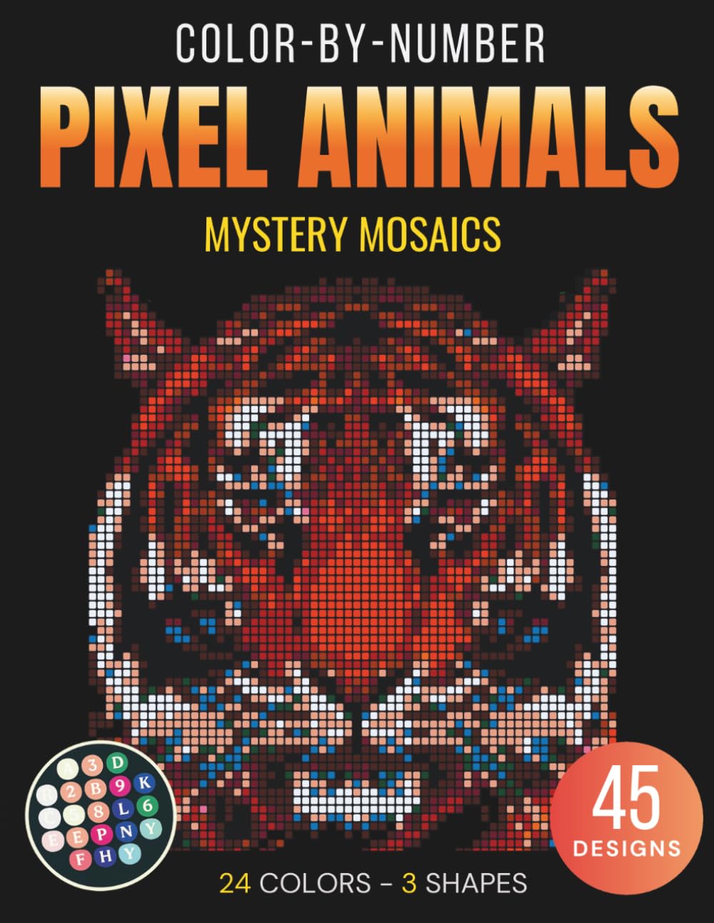 Color-by-Number Pixel Animals: A Relaxing Pixel Art Mosaic Adventure for Adults and Teens with 45 Stunning Hidden Wildlife Designs in Squares, ... Creative Fun (Color-by-Number Pixel Mosaics)