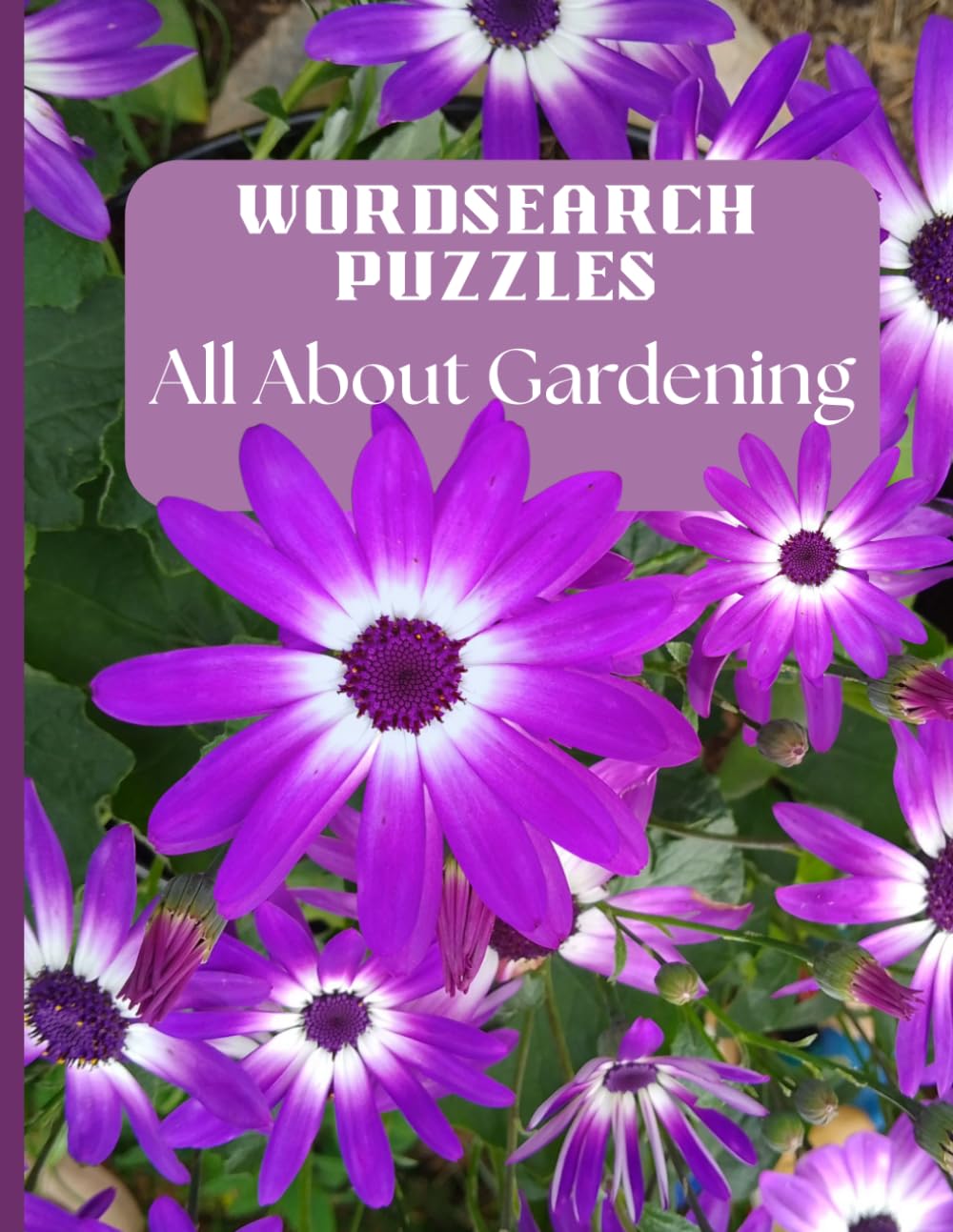 Wordsearch Puzzles Around Your Garden: Large Print, For Adults, With A Gardening Theme