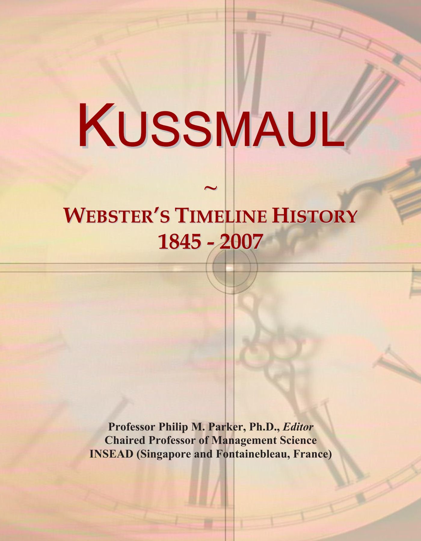 Kussmaul: Webster's Timeline History, 1845 - 2007