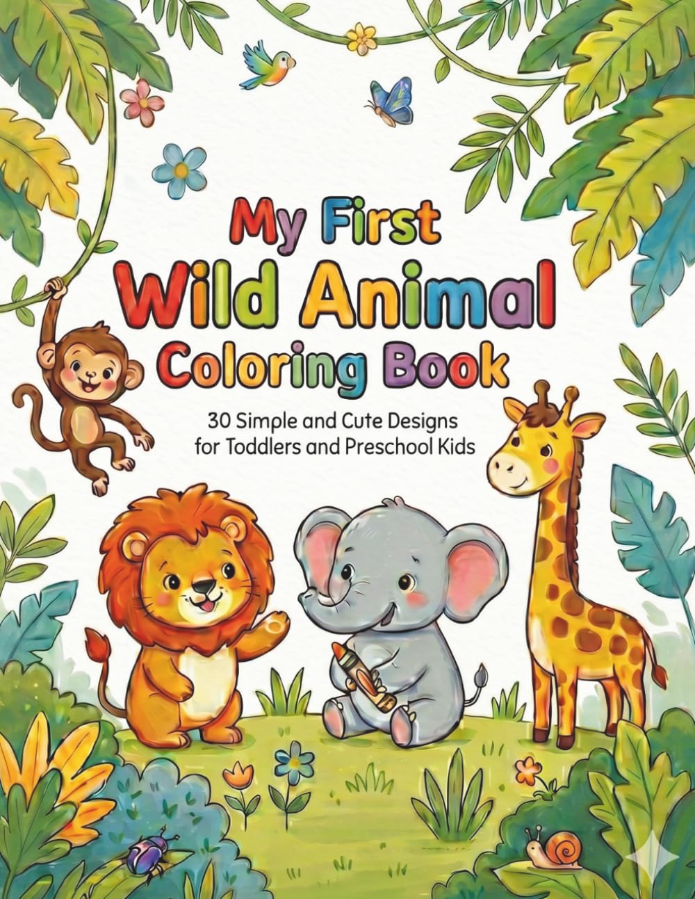 My First Wild Animal Coloring Book for Kids Ages 3–6: Big Simple Animals for Toddlers & Preschoolers