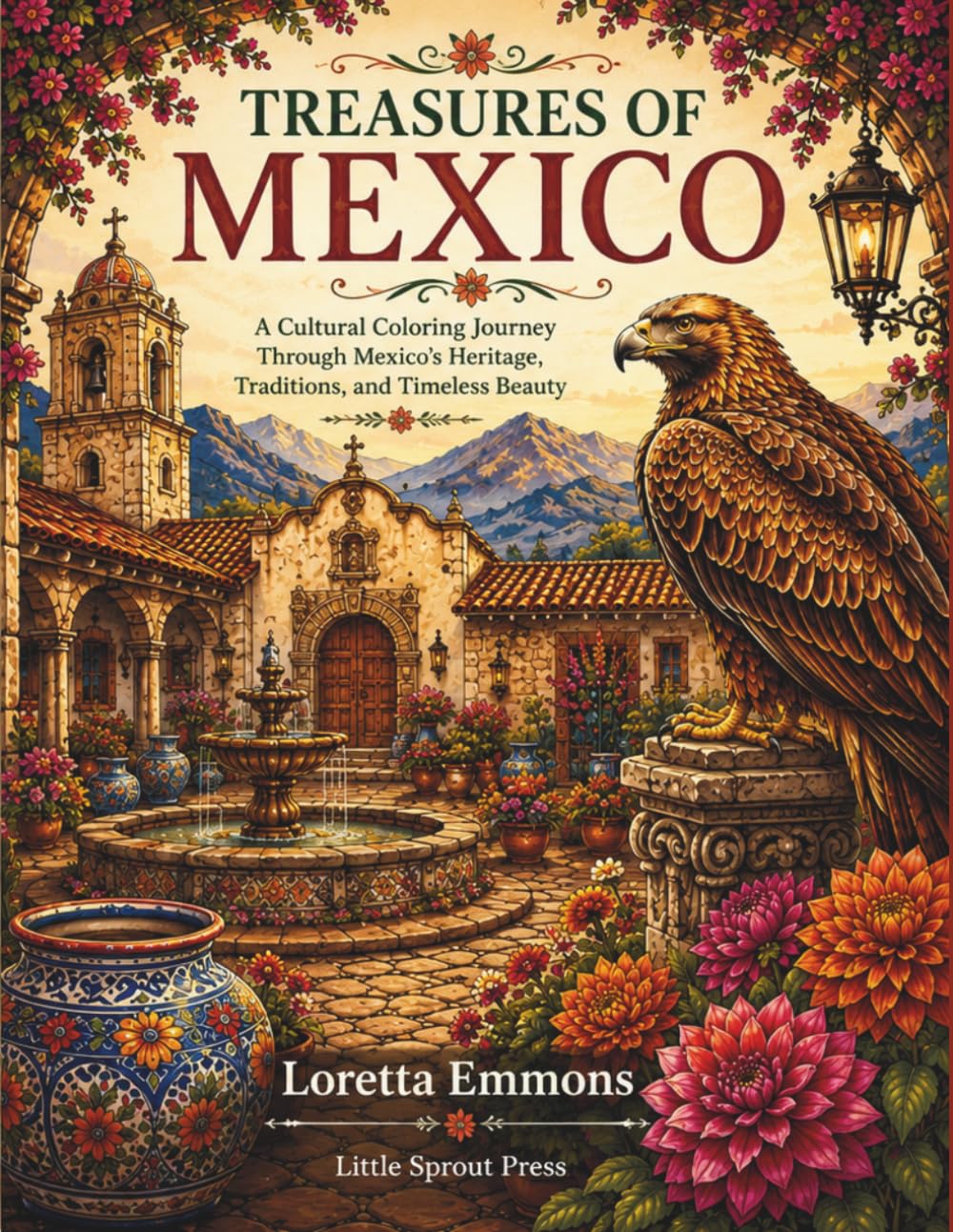 Treasures of Mexico: A Cultural Coloring Journey Through Mexico's Heritage, Traditions, and Timeless Beauty (World Heritage Coloring Collection™)