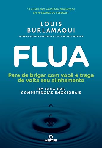 Flua: Pare de brigar com você e traga de volta seu alinhamento - um guia das competências emocionais