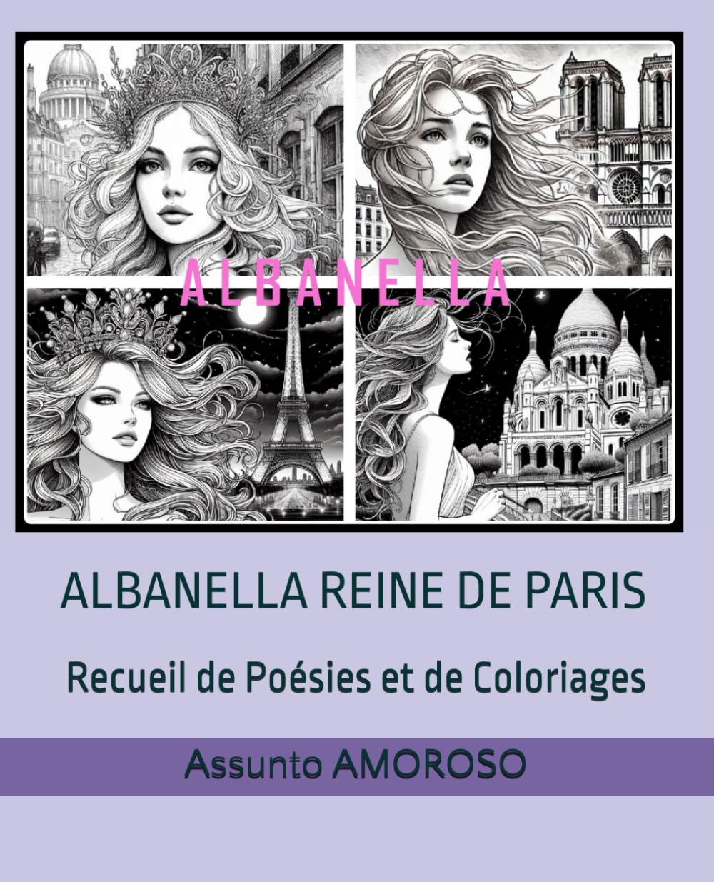 ALBANELLA REINE DE PARIS: Recueil de Poésies et de Coloriages (ALBANELLA (Version française)) (French Edition)