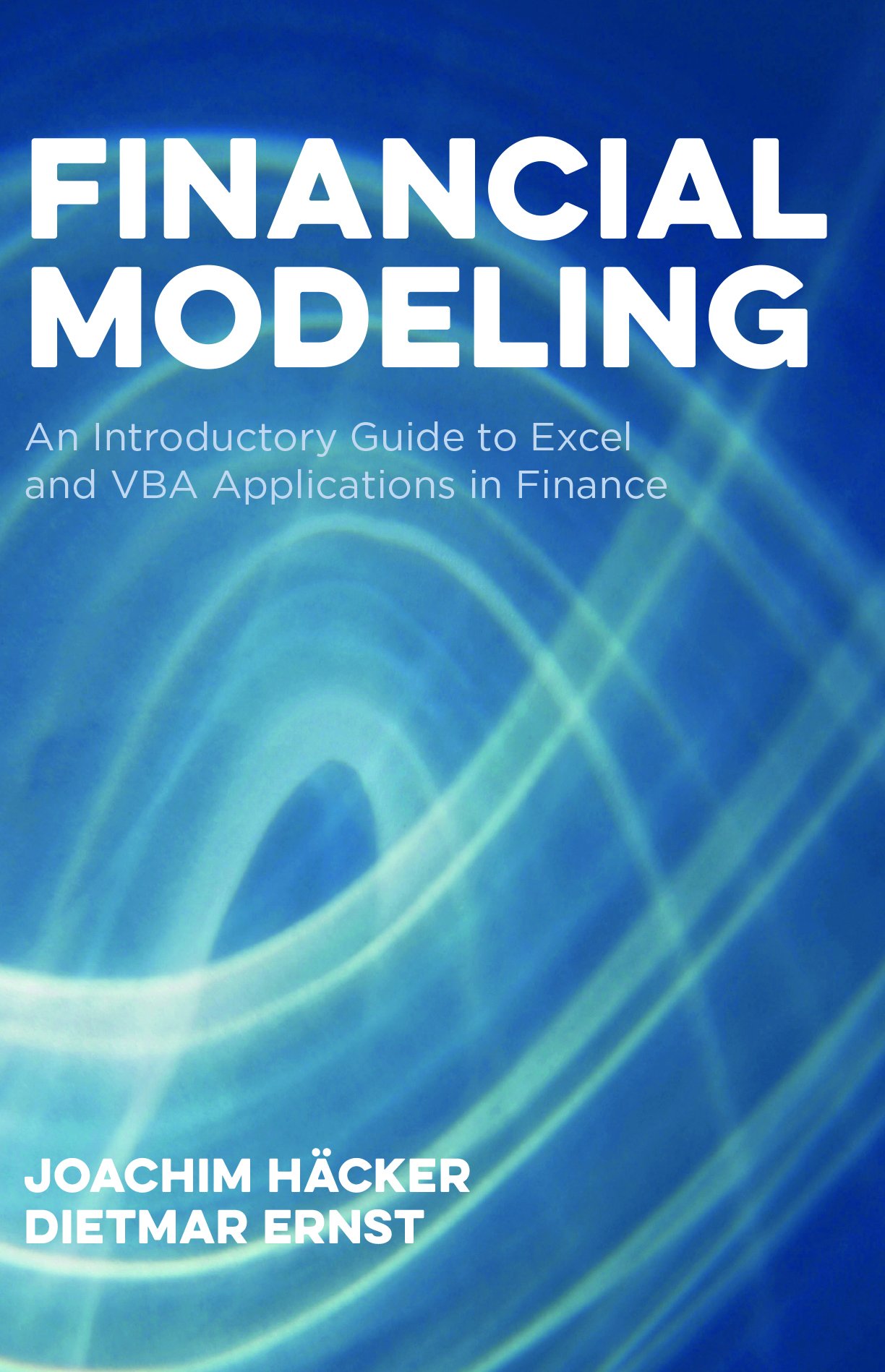 Financial Modeling: An Introductory Guide to Excel and VBA Applications in Finance (Global Financial Markets) (English Edition)