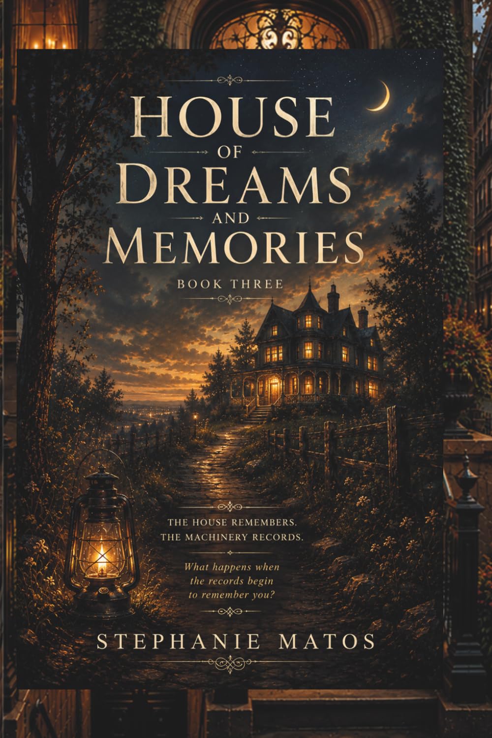 House of Dreams and Memories: Book Three: The House Remembers. The Machinery Records