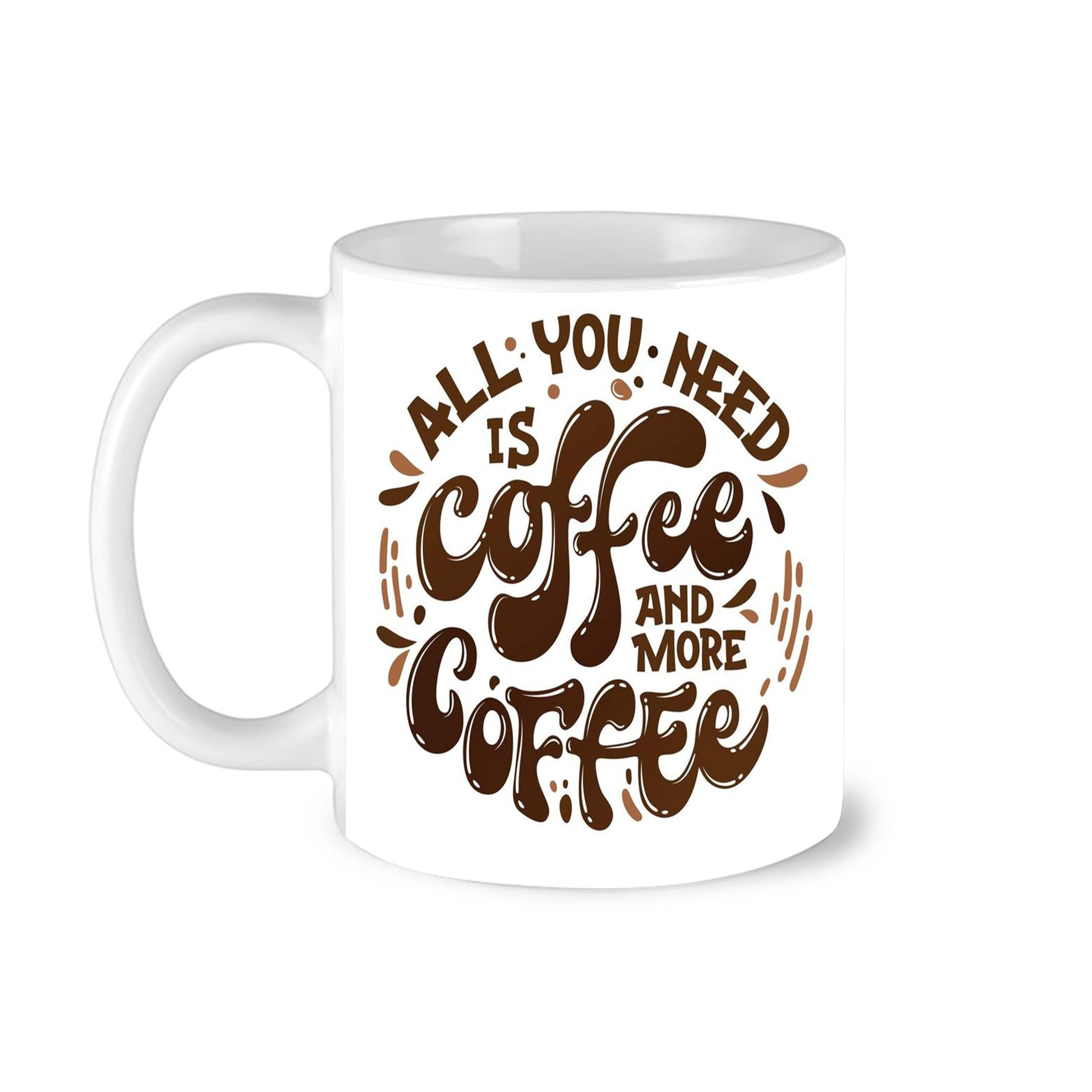 All You Need is Coffee Mug - Funny Coffee Lover Gift - Novelty Mug - Tea Cup-image-41