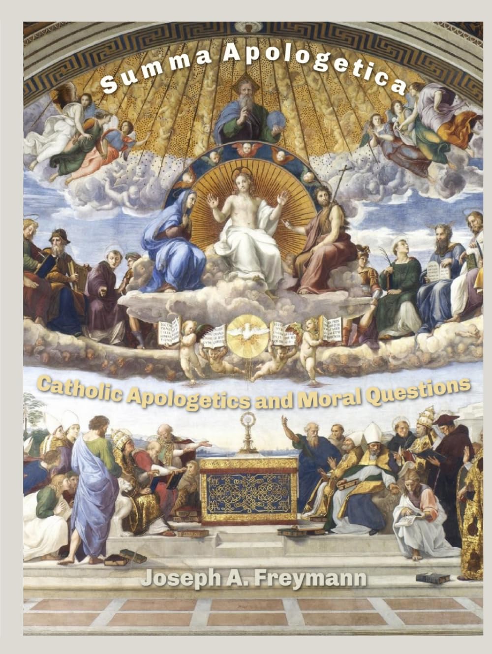 Summa Apologetica: Catholic Apologetics and Moral Questions
