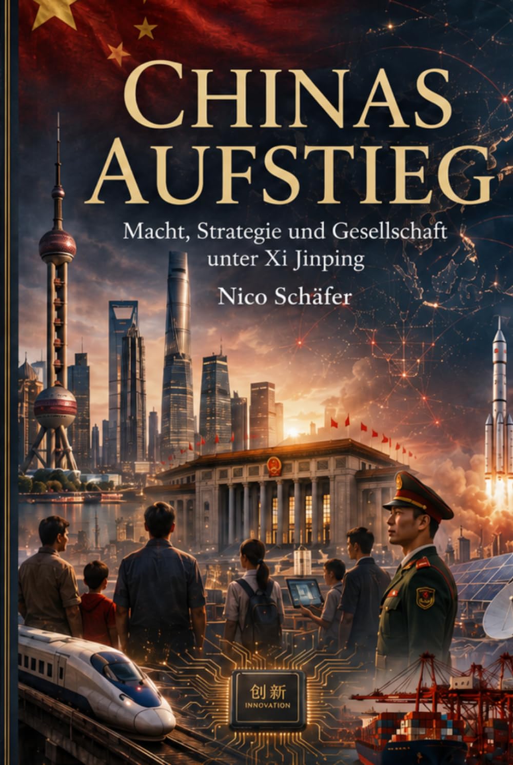 Chinas Aufstieg: Macht, Strategie und Gesellschaft unter Xi Jinping