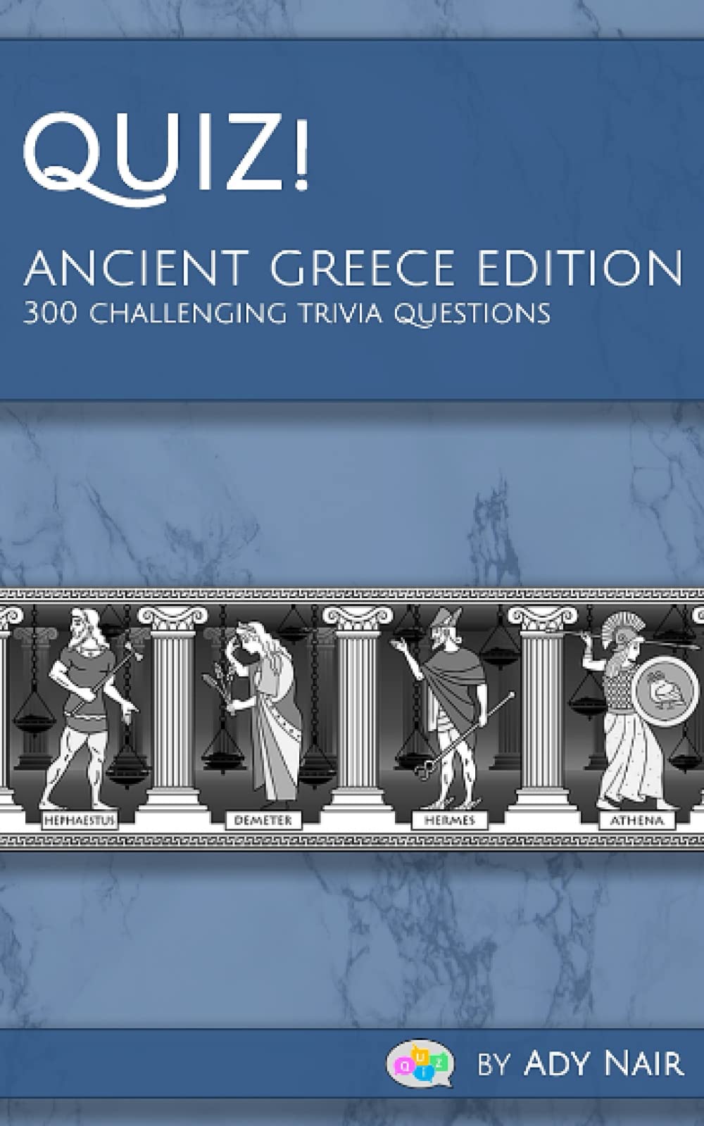 Quiz - Ancient Greece Edition: 300 challenging trivia questions