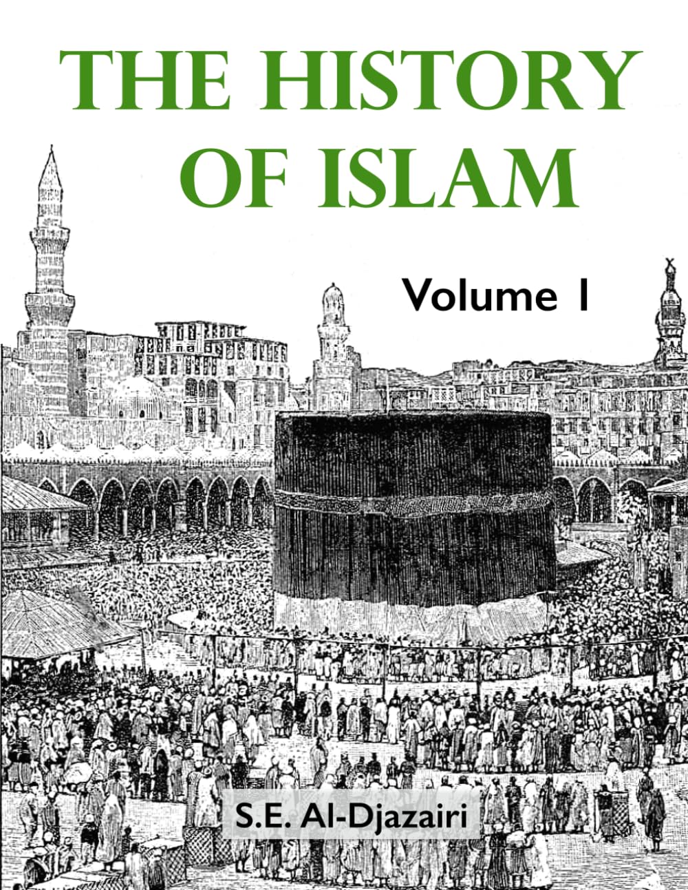 The History of Islam, Volume 1 (The History of Islam Series)