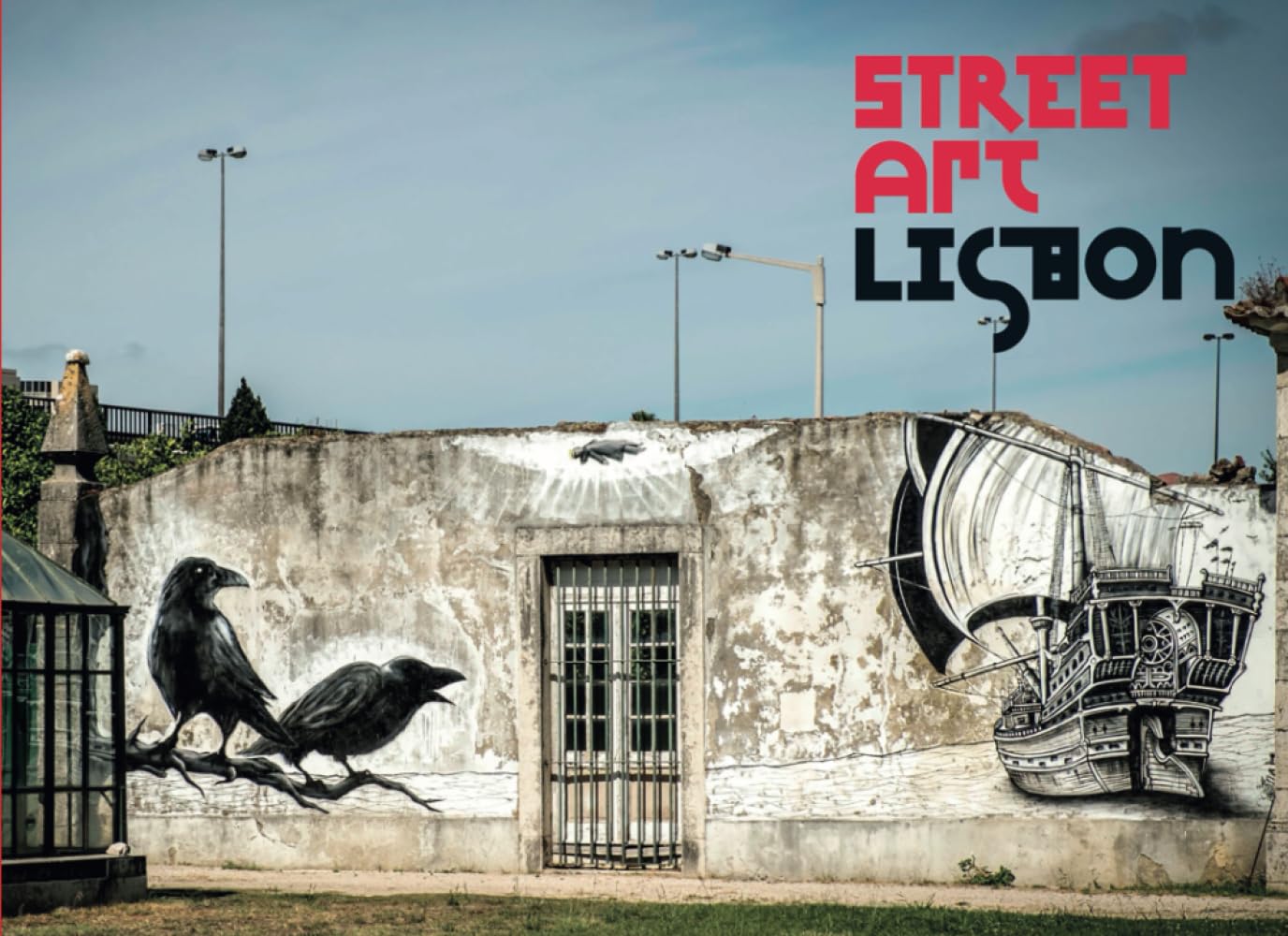 Street Art Lisbon: Volume 1