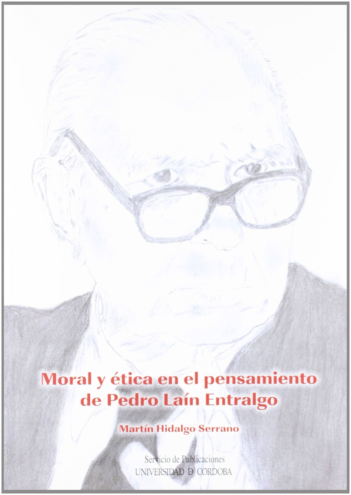Moral y ética en el pensamiento de Pedro Laín Entralgo