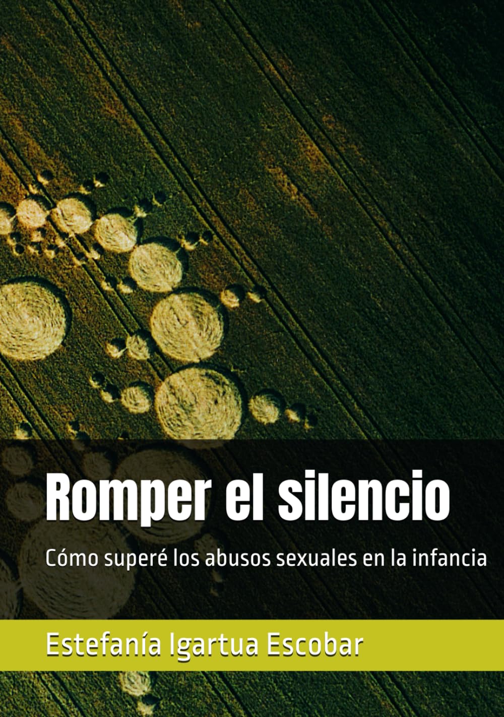 Romper el silencio: Cómo superé los abusos sexuales en la infancia (Spanish Edition)