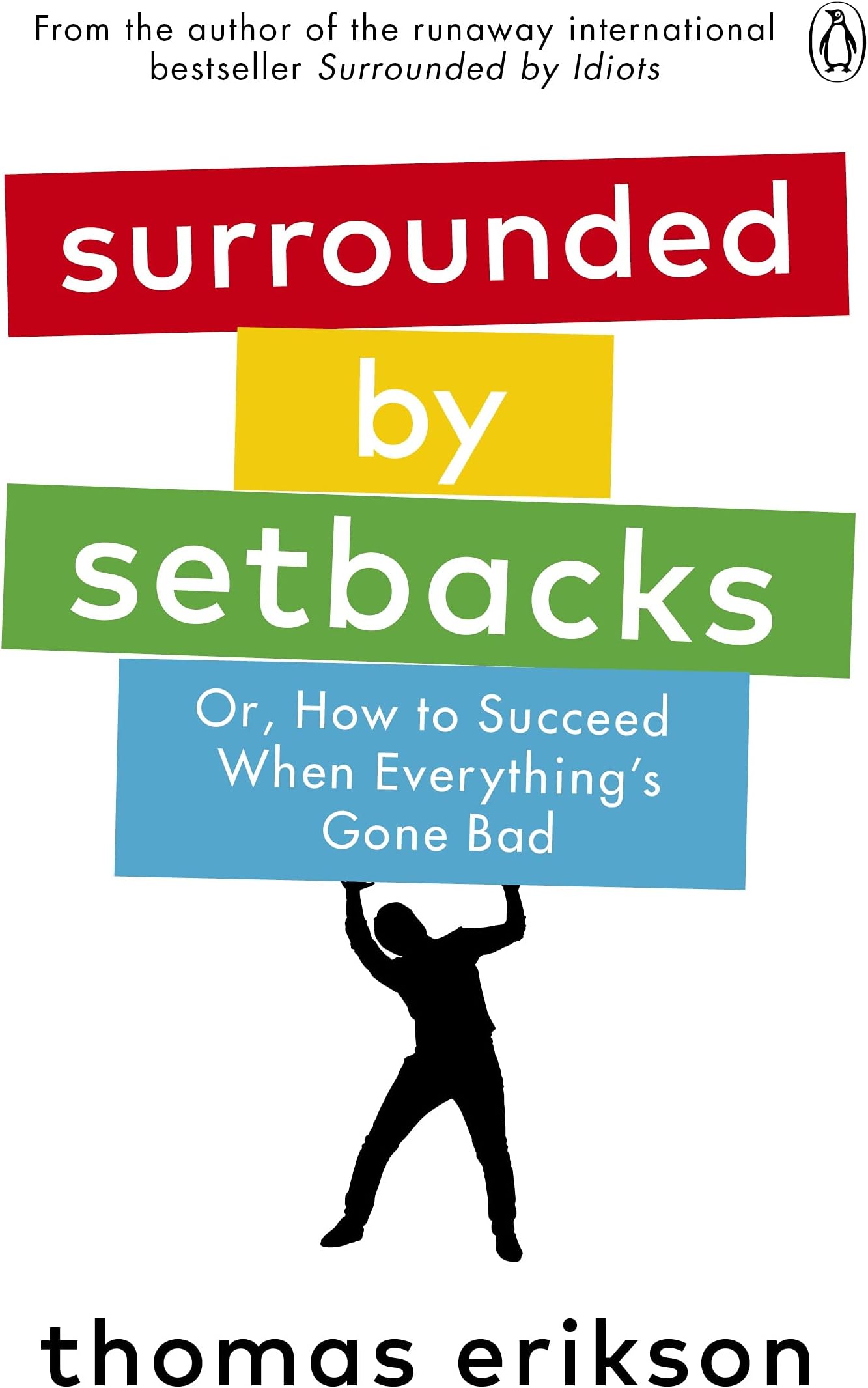 Surrounded by Setbacks: Or, How to Succeed When Everything's Gone Bad