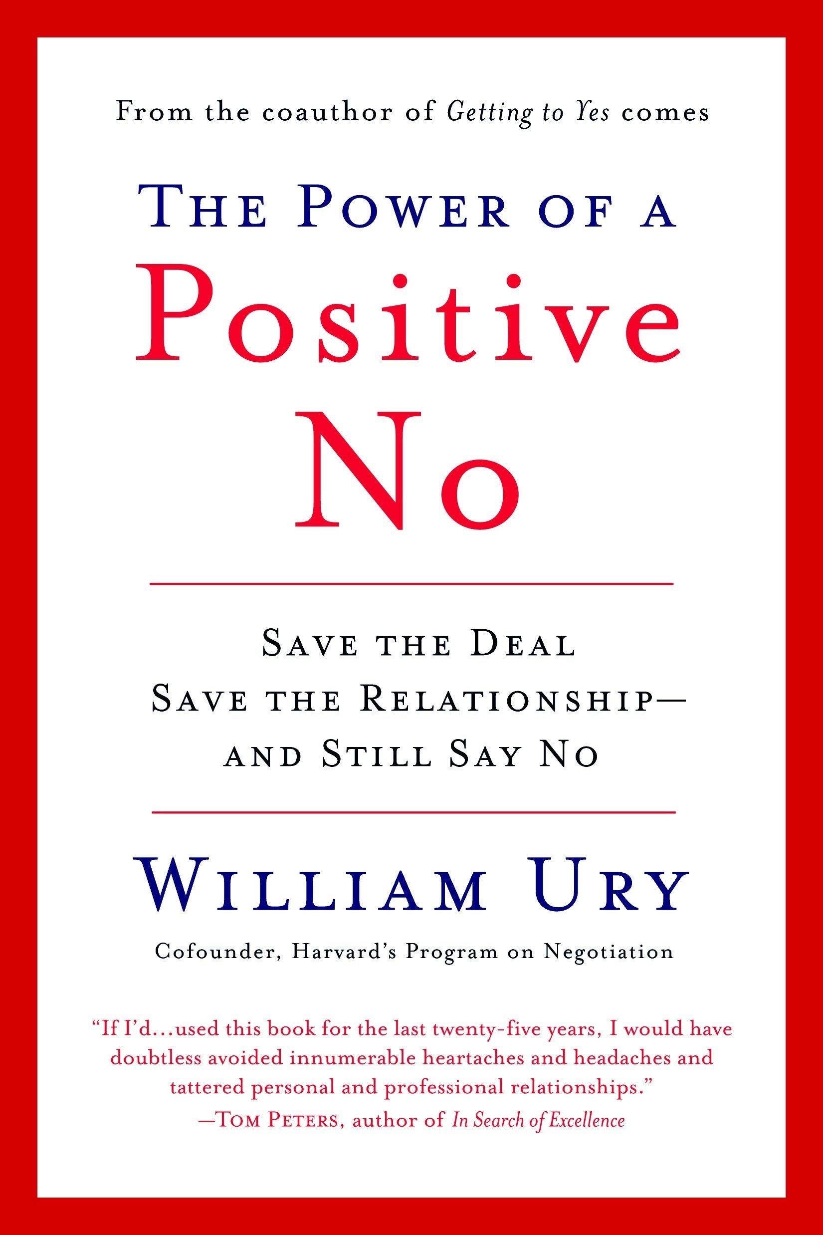 {William URY} The Power of a Positive No: Save The Deal Save The Relationship and Still Say No Paperback