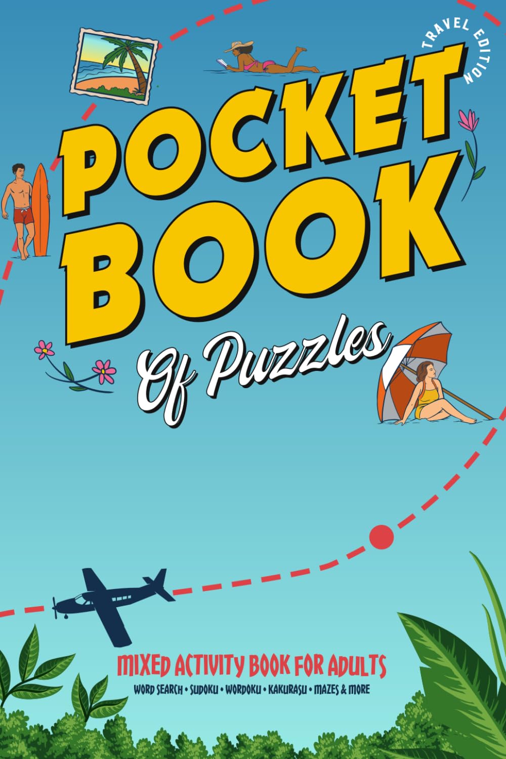 Pocketbook of Puzzles, Travel Edition: Mixed Activity Book for Adults - Word Search, Sudoku, Wordoku, Kakurasu, Mazes & More