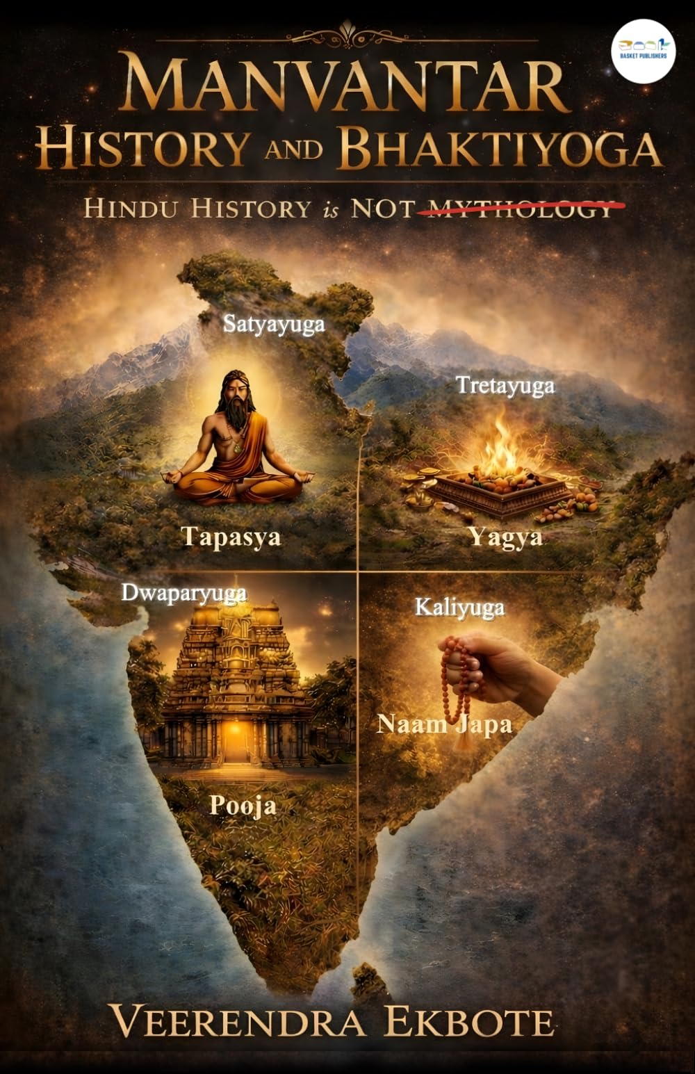 MANVANTAR HISTORY AND BHAKTIYOGA: Hindu History is not Mythology
