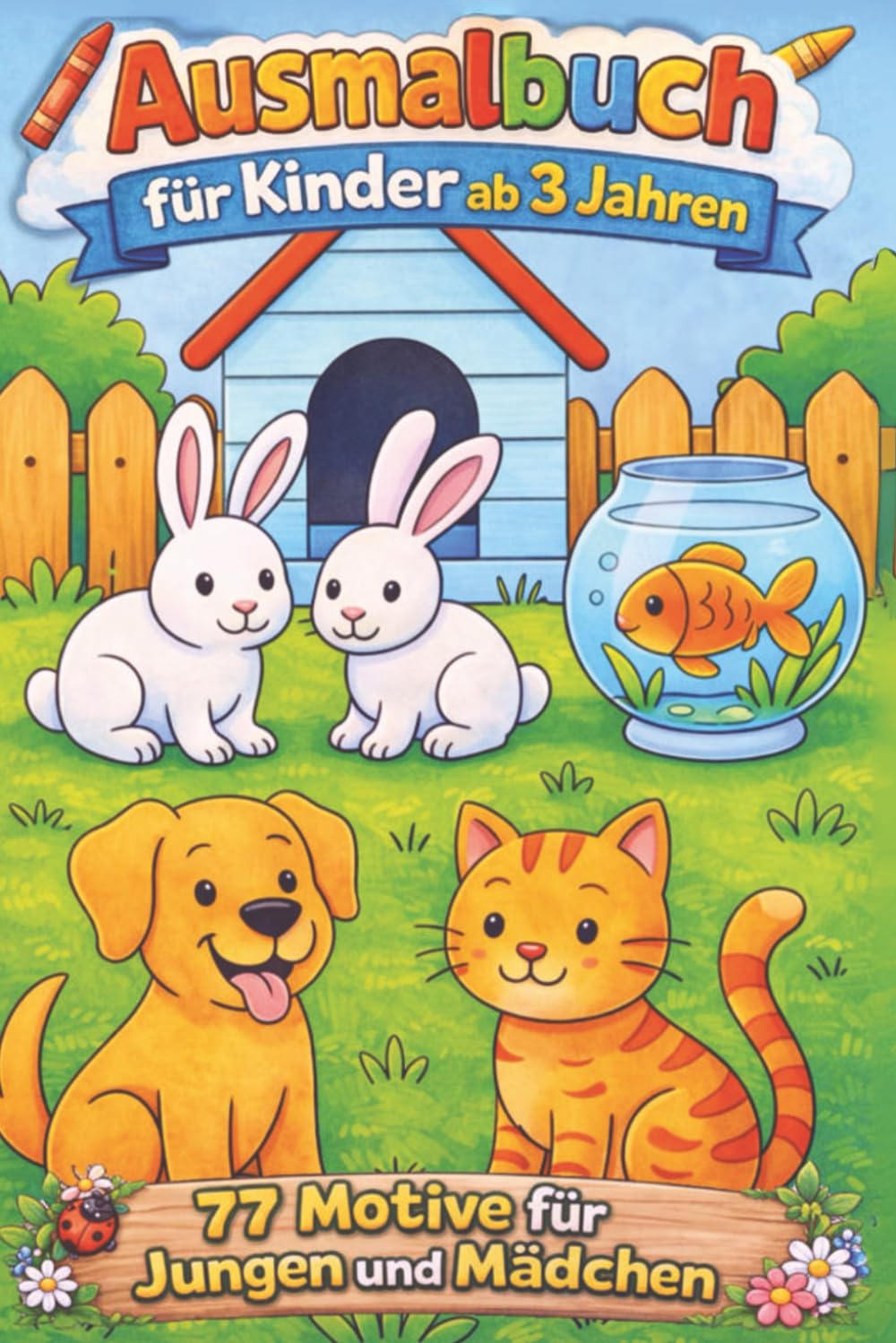 Malbuch für Kinder ab 3 Jahren - 77 Motive für Jungen und Mädchen: Tiere, Dinosaurier, Einhörner, Fahrzeuge, Natur, Berufe, Fantasy & Feiertage