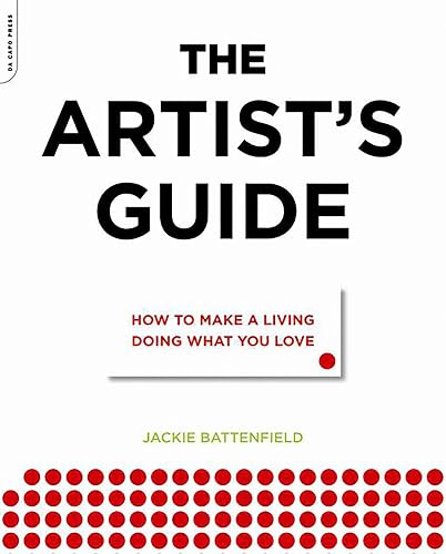 The Artist's Guide: How to Make a Living Doing What