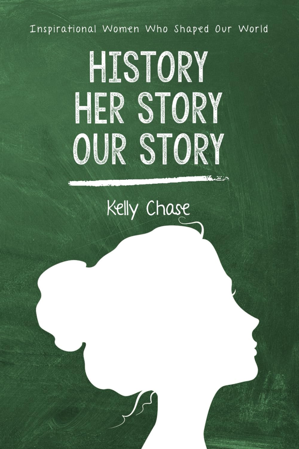 History, HER story, Our story: Inspirational Women Who Shaped Our World