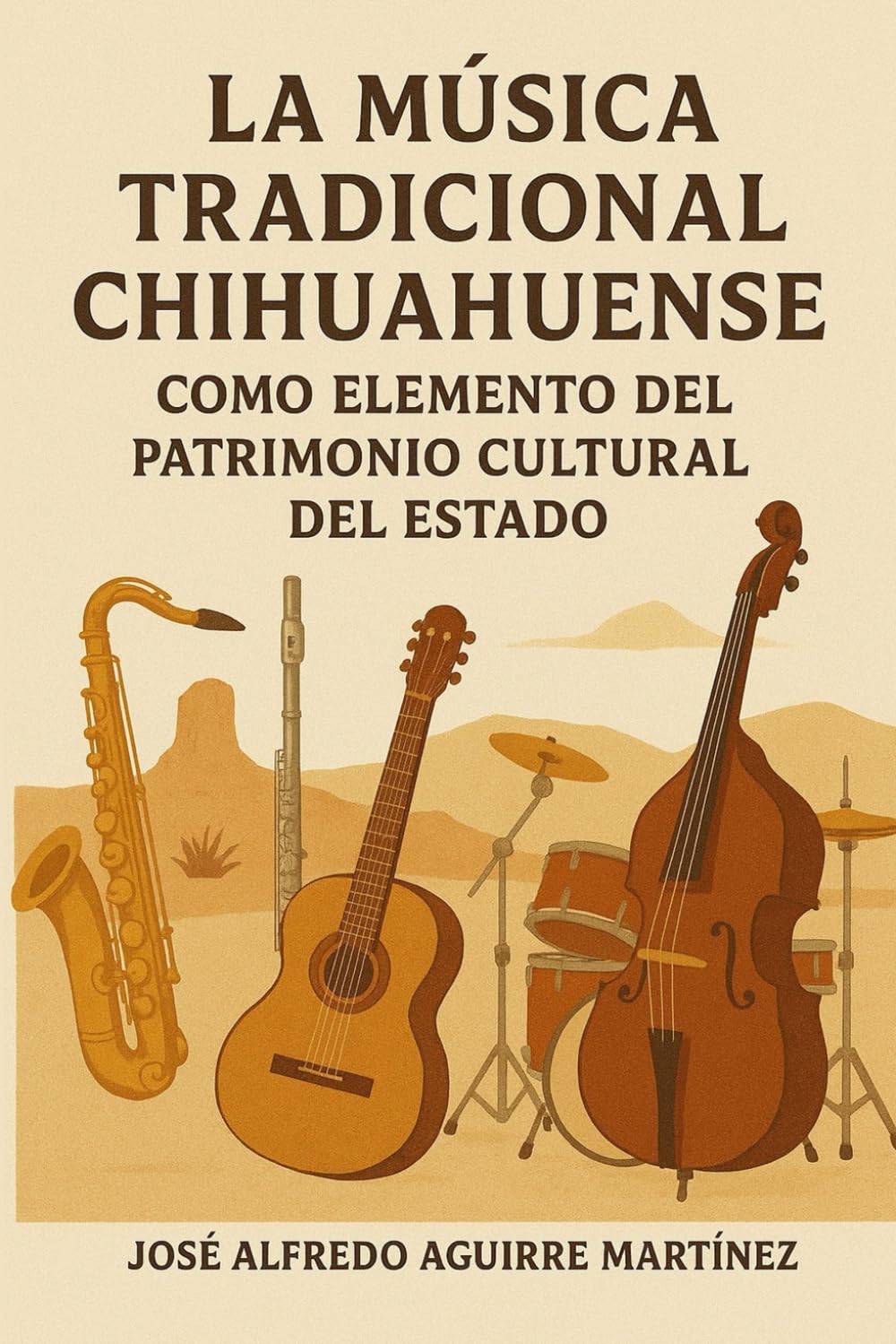 La Música Tradicional Chihuahuense: Como Elemento del Patrimonio Cultural del Estado