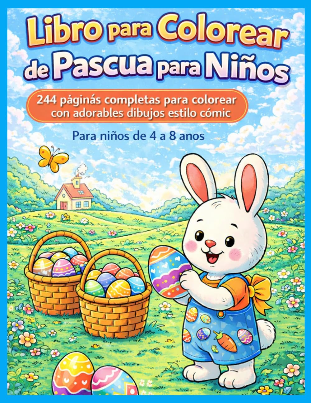 Libro para Colorear de Pascua para Niños: 244 páginas completas para colorear con adorables dibujos estilo cómic Para niños de 4 a 8 años
