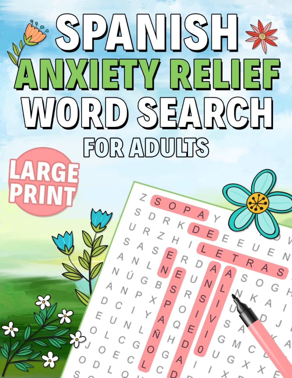 Anxiety Relief Spanish Word Search For Adults: Inspirational Puzzles Book for Adults, Teens & Seniors, Mindful and Good Vibes WordFind Activities To Soothe Anxiety and Keep Mind Relaxed