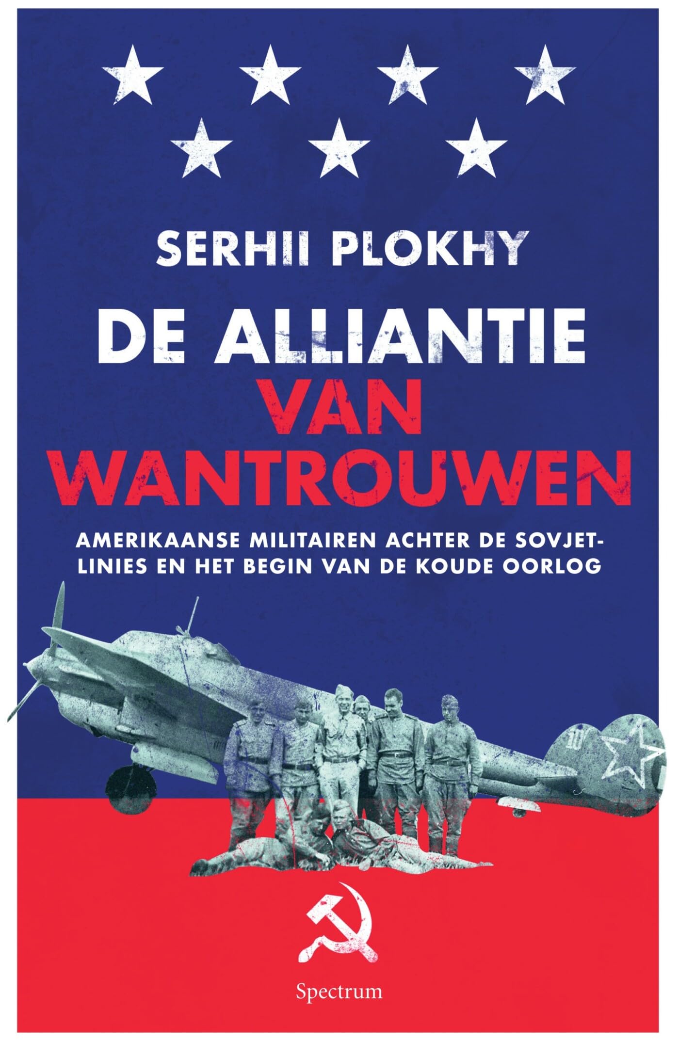 De alliantie van wantrouwen: Amerikaanse militairen achter de Sovjetlinies en het begin van de Koude Oorlog