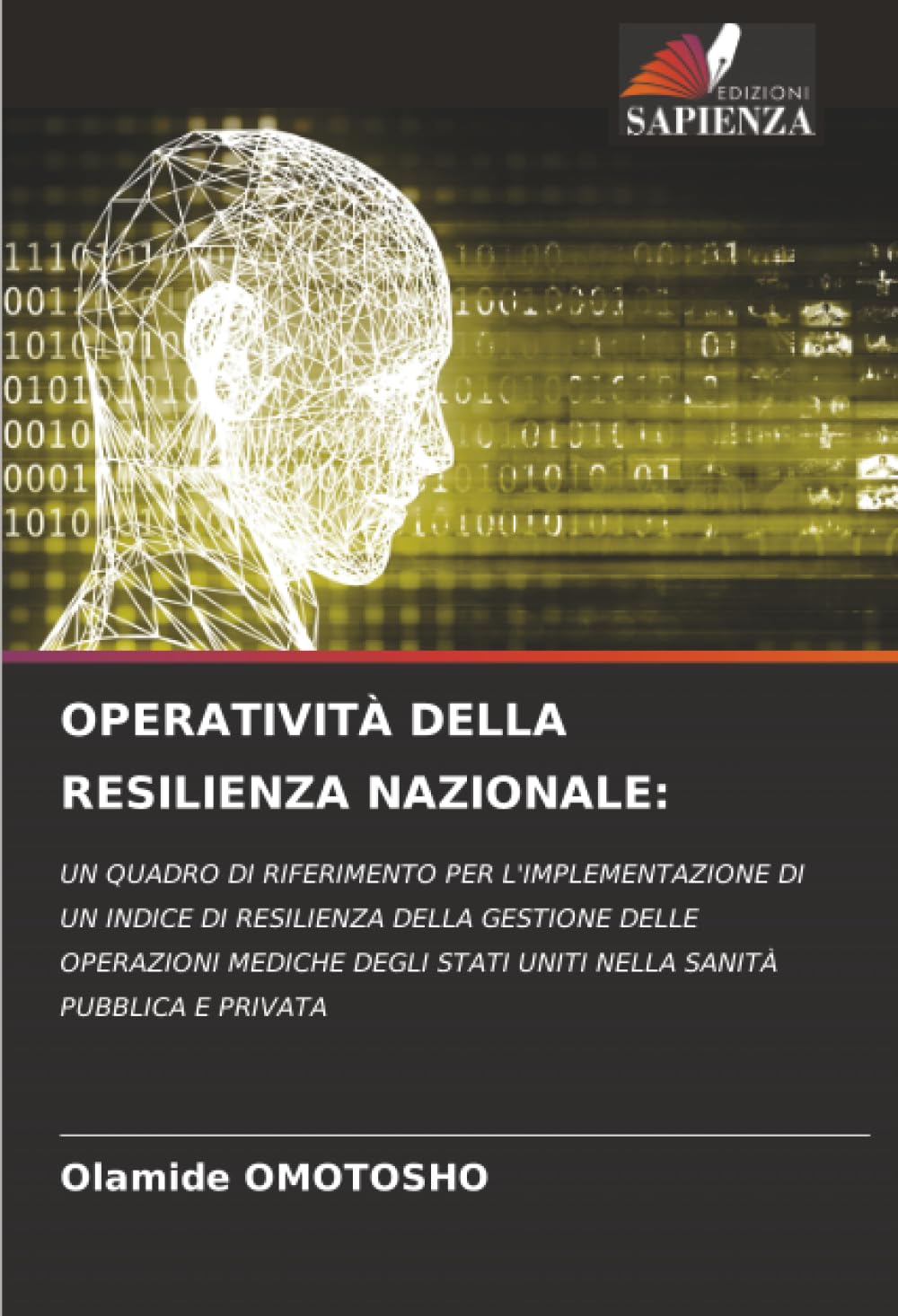 OPERATIVITÀ DELLA RESILIENZA NAZIONALE:: UN QUADRO DI RIFERIMENTO PER L'IMPLEMENTAZIONE DI UN INDICE DI RESILIENZA DELLA GESTIONE DELLE OPERAZIONI ... STATI UNITI NELLA SANITÀ PUBBLICA E PRIVATA