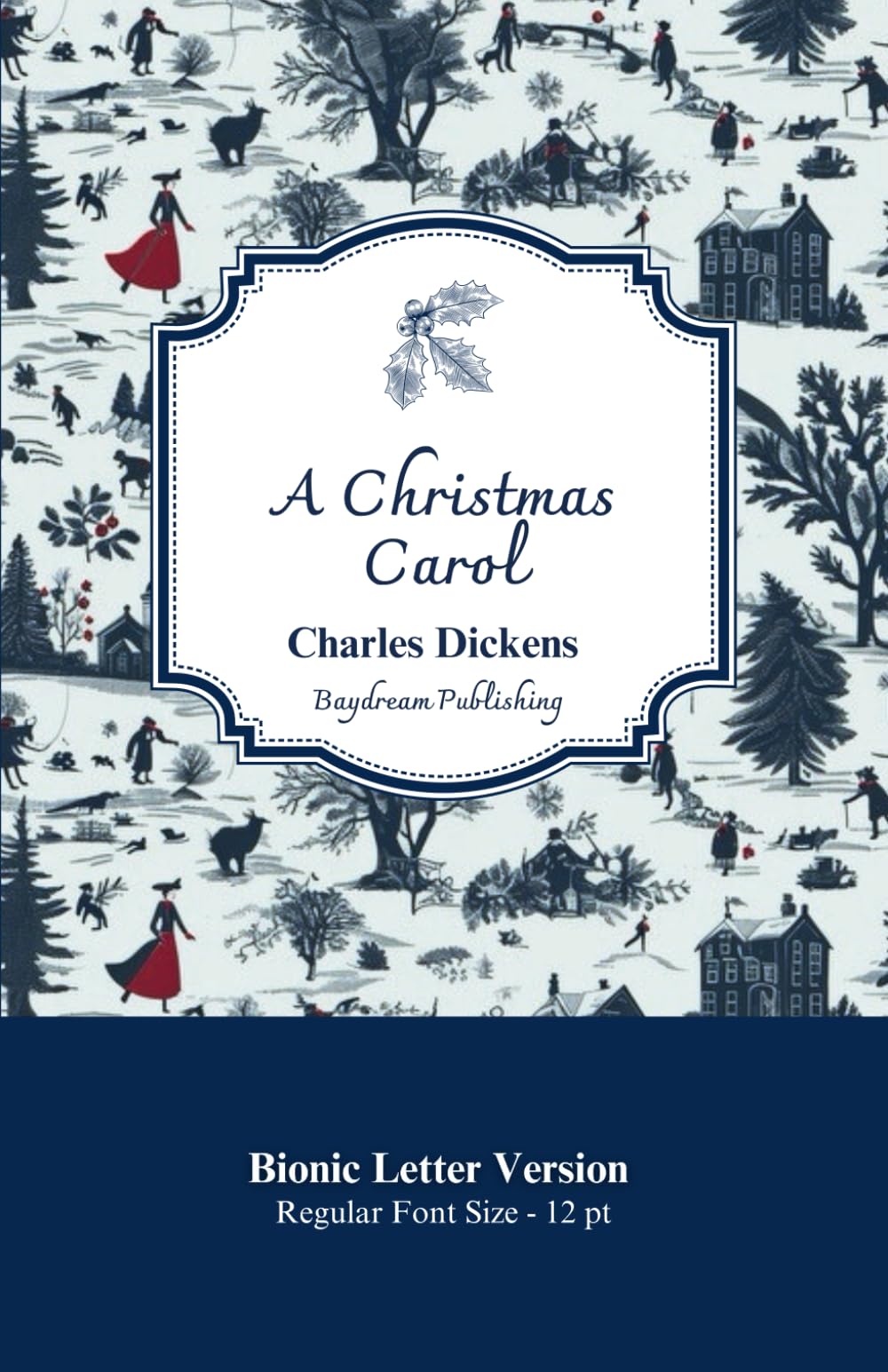 A Christmas Carol: Bionic Letter Version - 12pt