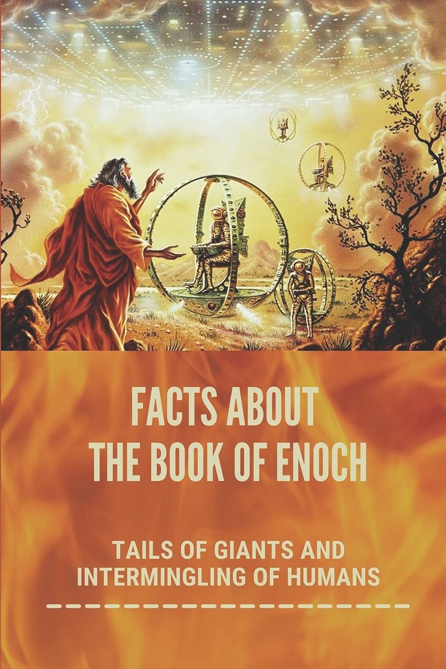 Buy Facts About The Book Of Enoch Tails Of Giants And Intermingling Of