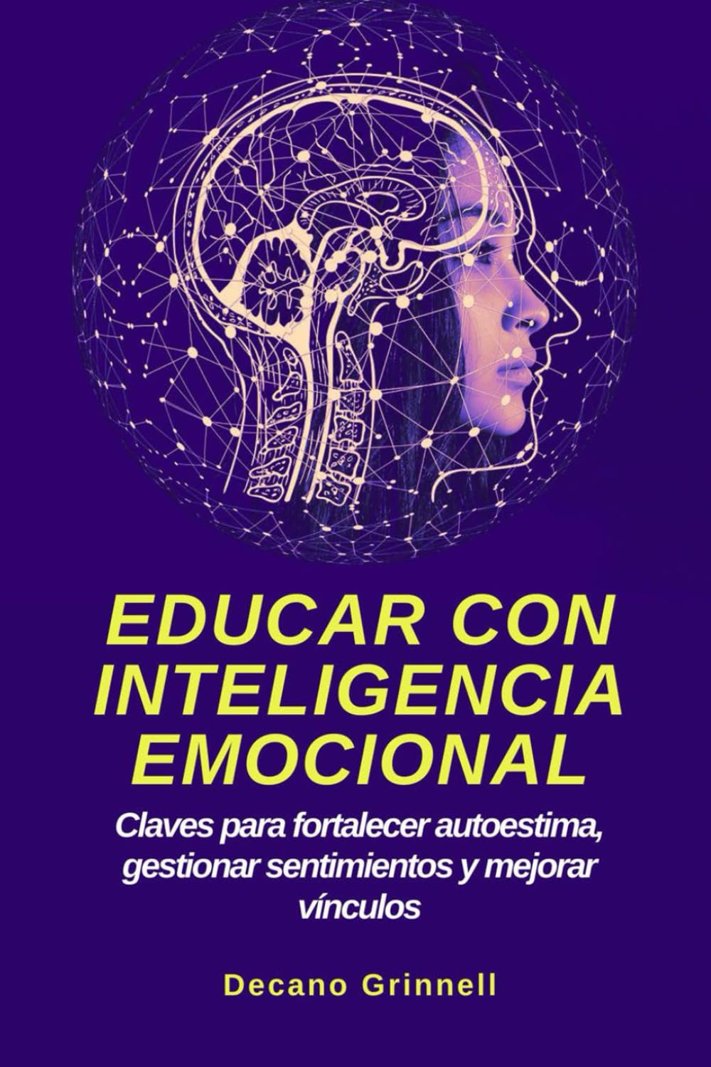 Educar con inteligencia emocional: Claves para fortalecer autoestima, gestionar sentimientos y mejorar vínculos
