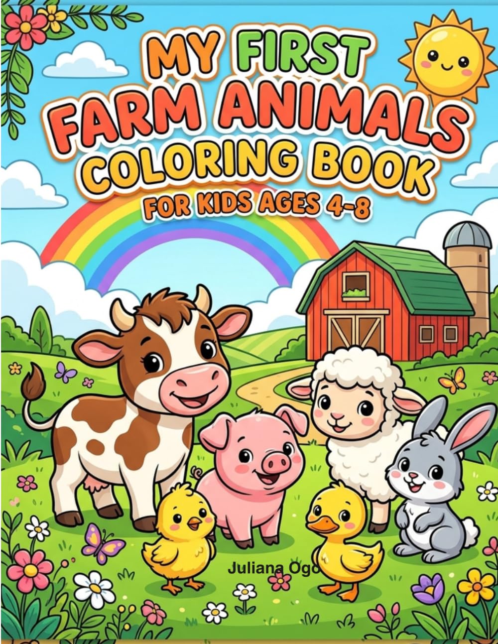 Cute Baby Farm Animals Coloring Book for Kids Ages 4-8: Fun and Easy Farm Animal Coloring Pages for Boys and Girls. Adorable Baby Cow, Piglet, Chick, Lamb and More