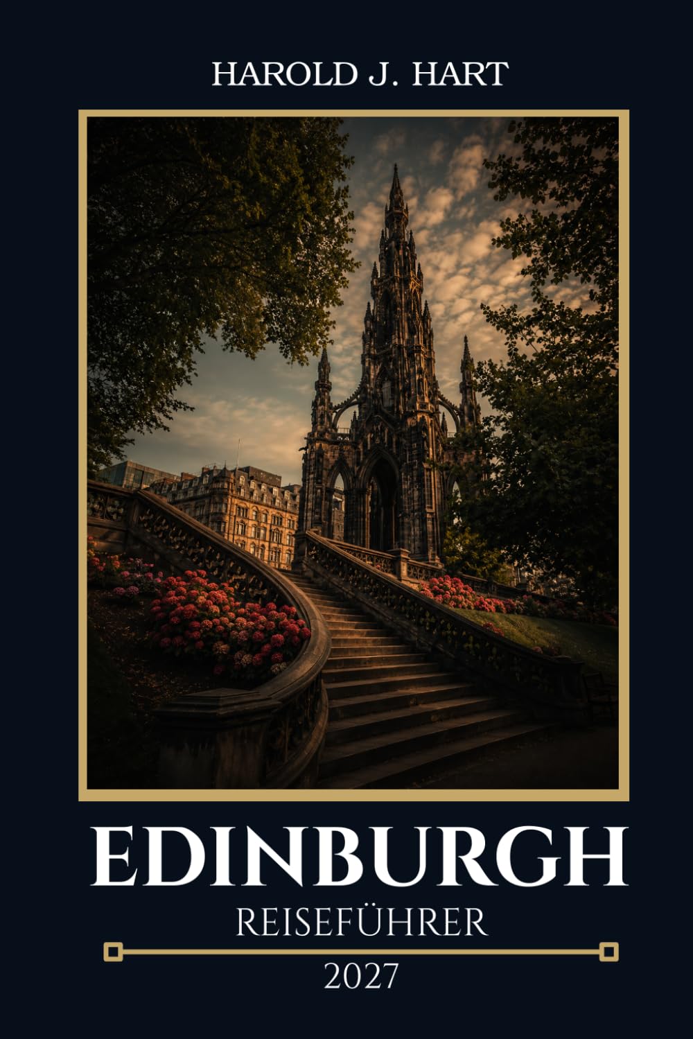 EDINBURGH REISEFÜHRER 2027: Besucherhandbuch für Erstreisende, einschließlich Sehenswürdigkeiten, Tagesausflügen, Wanderwege, Unterkünften und detaillierten Reiseplänen