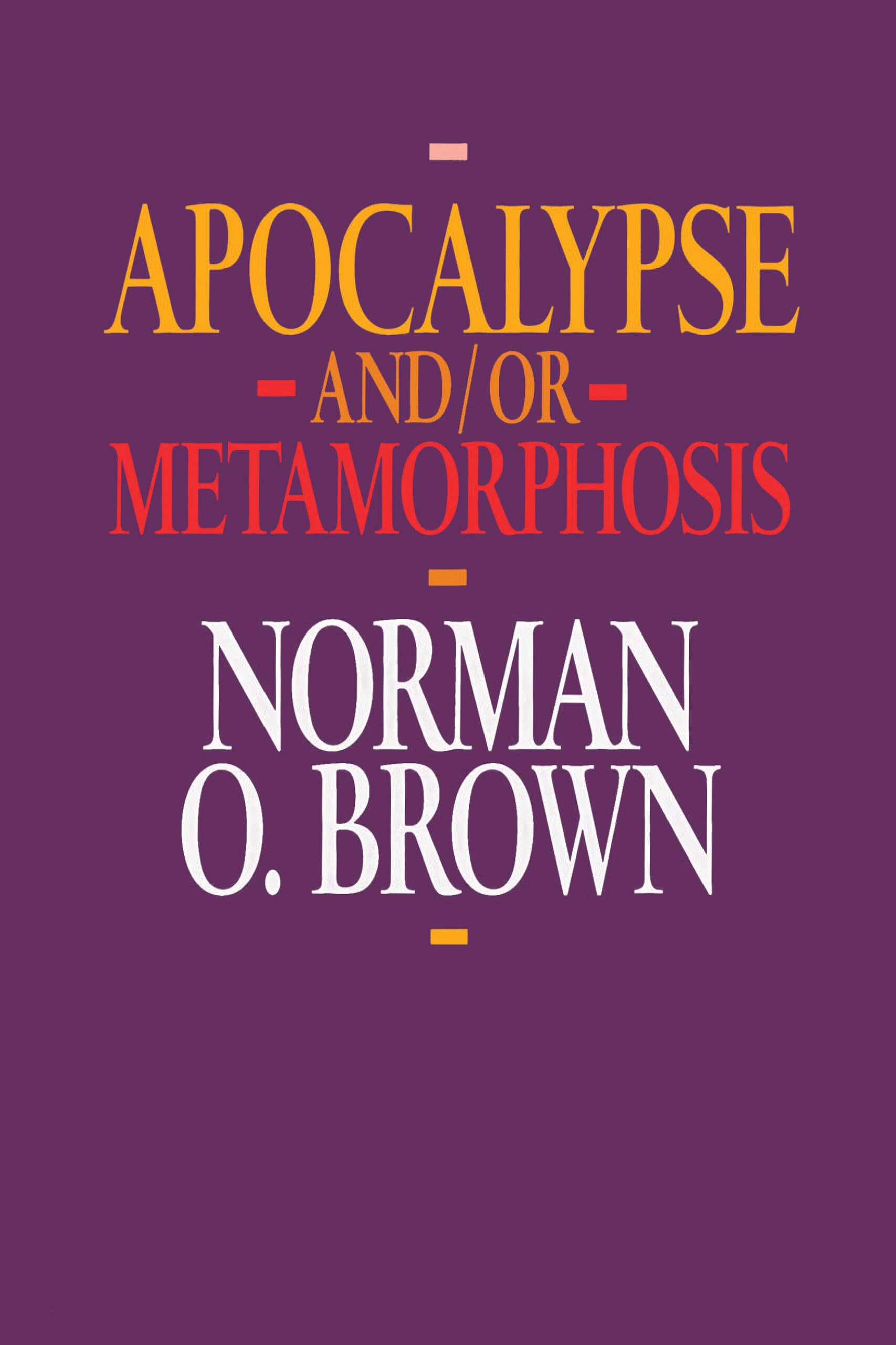 Apocalypse and/or Metamorphosis