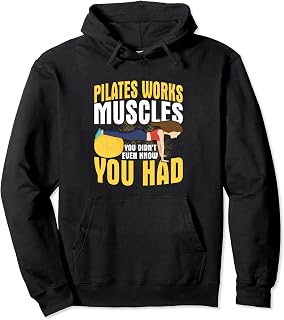 Pilates Works Muscles You Didn't Even Know You Had Exercise Pullover Hoodie