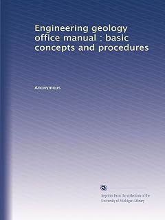 Engineering geology office manual : basic concepts and procedures