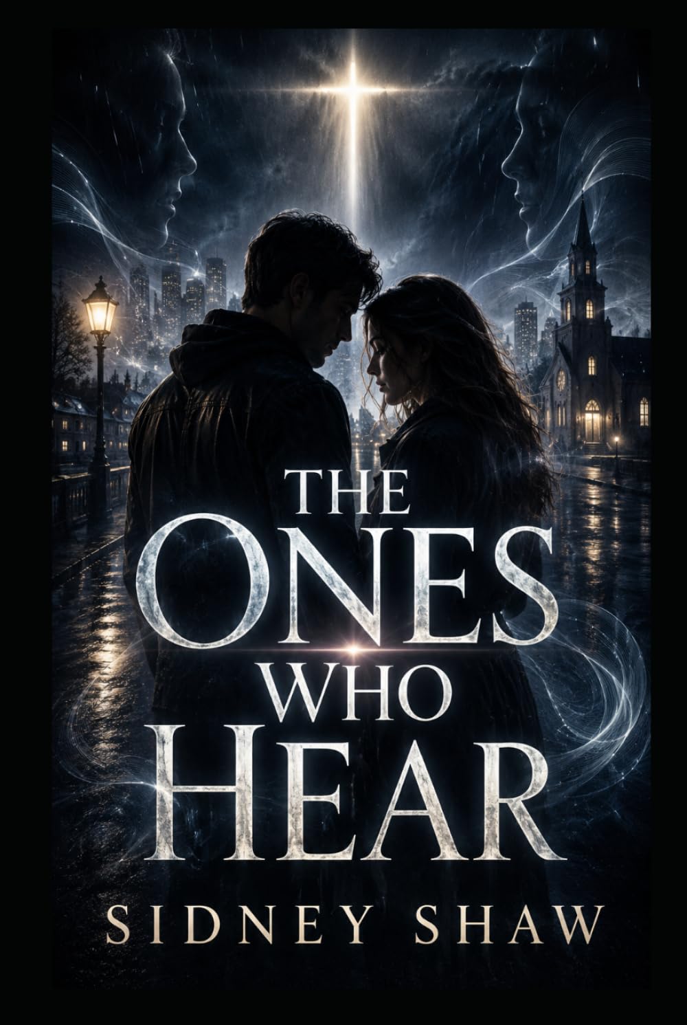The Ones Who Hear: A Faith-Based Romantic Thriller (The Ones Who Hear Trilogy)