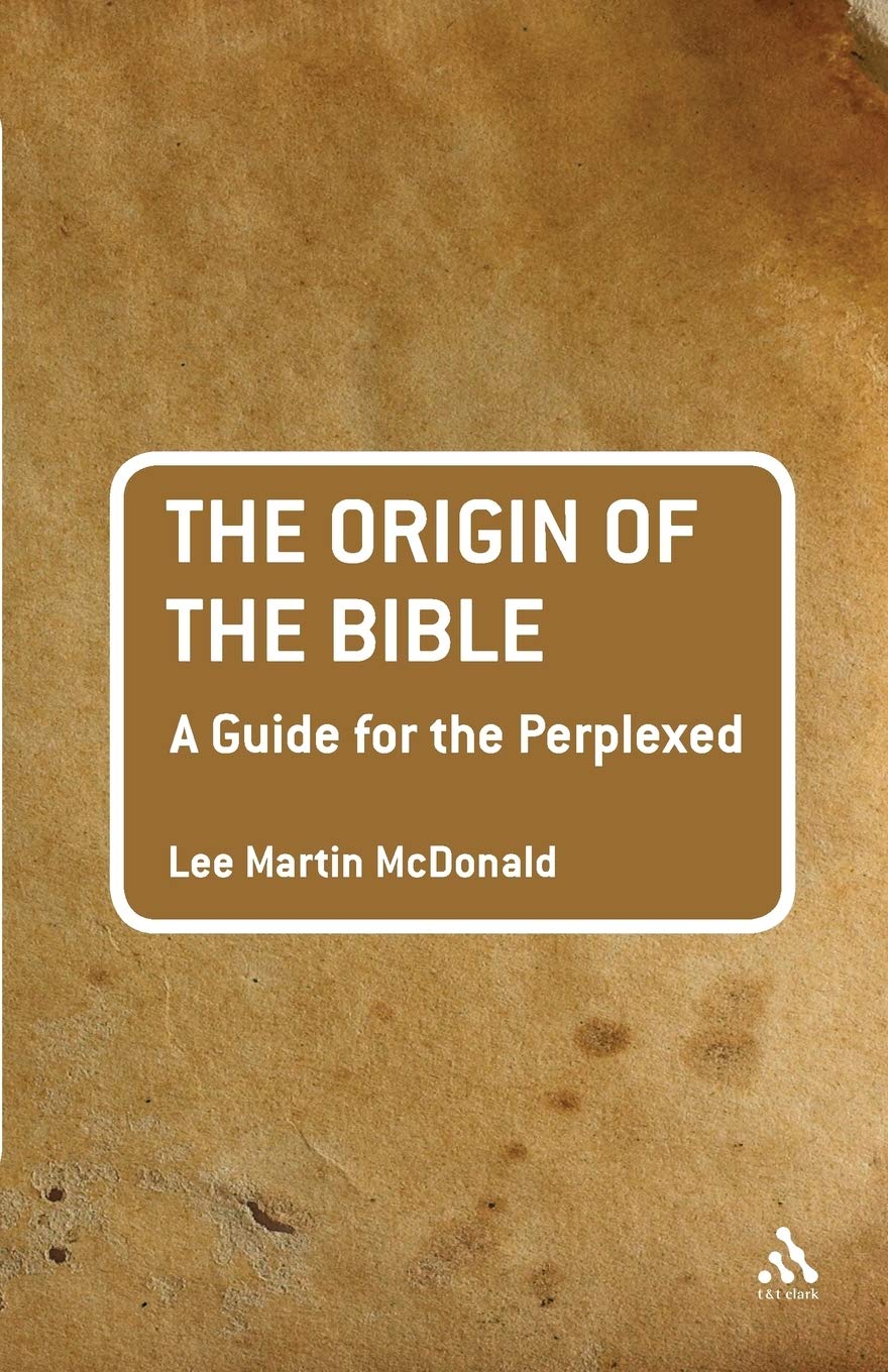 Origin of the Bible: A Guide For the Perplexed