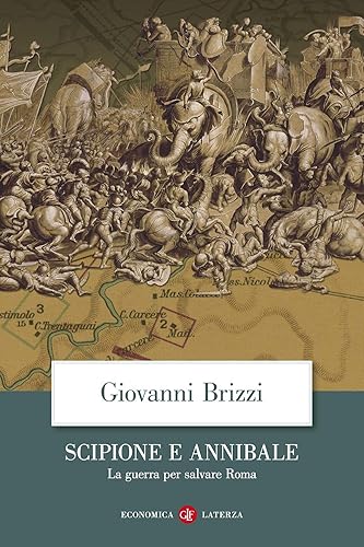 Scipione e Annibale. La guerra per salvare Roma