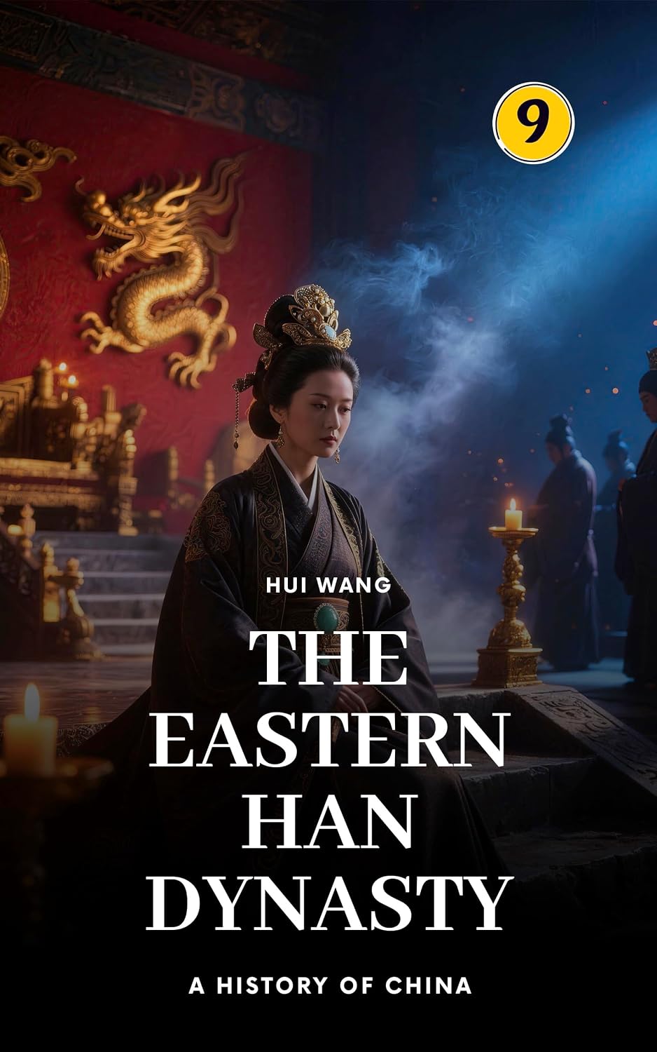 The Eastern Han Dynasty: A History of China: PART TWO