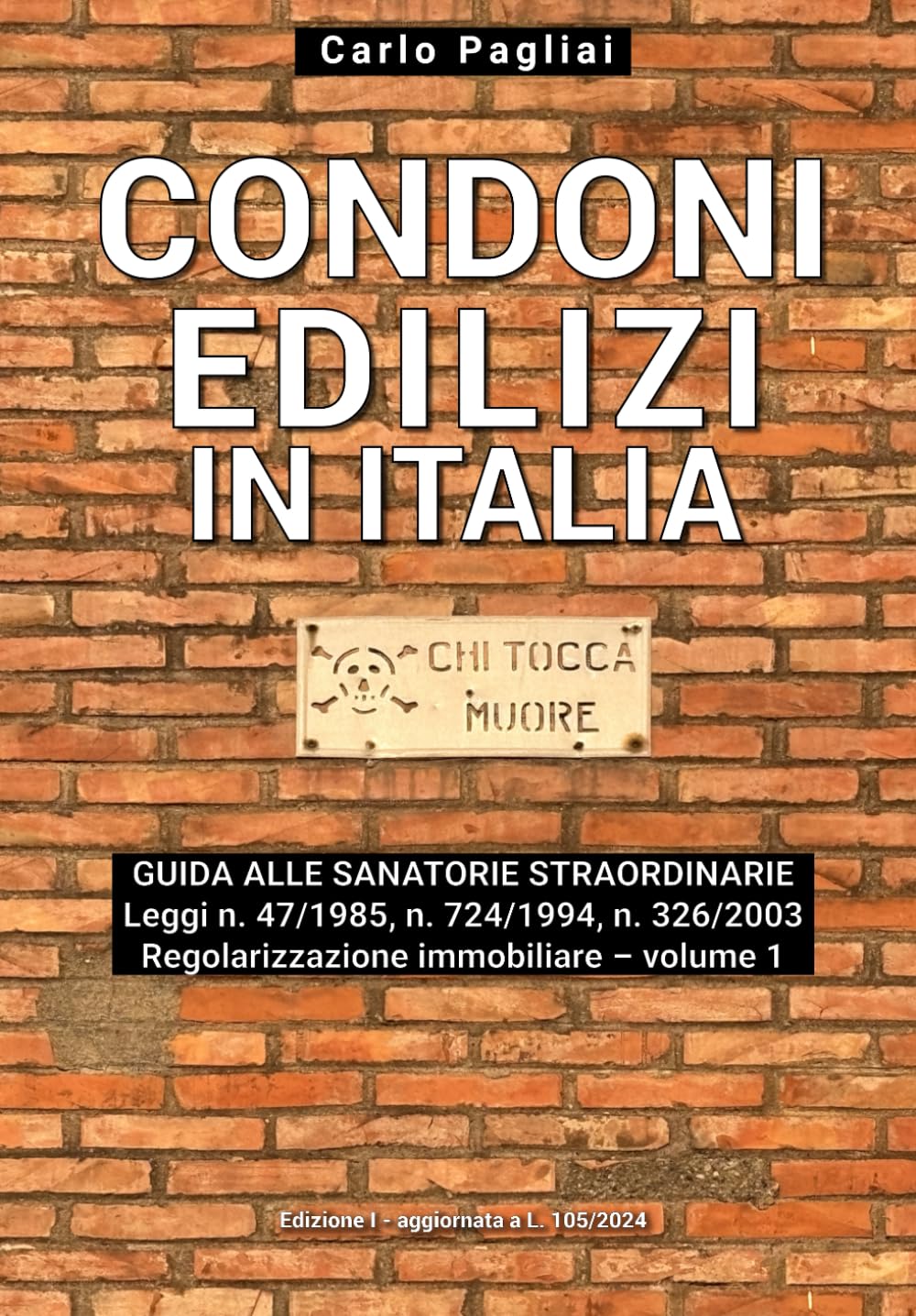 CONDONI EDILIZI IN ITALIA: guida alle sanatorie straordinarie Leggi n. 47/1985, n. 724/1994, n. 326/2003: Regolarizzazione immobiliare – volume 1: 6