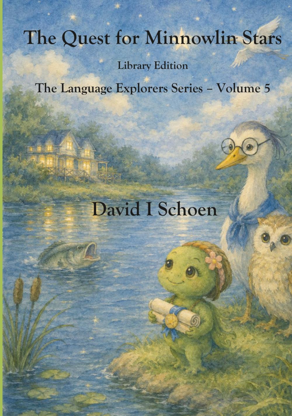 The Quest for Minnowlin Stars - Library Edition: The Language Explorers Series - Volume 5 - Growth (The Language Explorer Series - Library Editions - Full Color Hardcovers and Paperbacks)