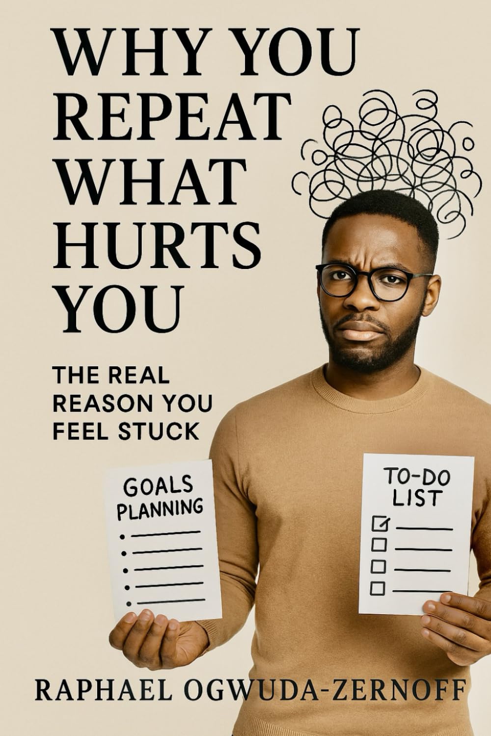 Why You Repeat What Hurts You: The Real Reason You Feel Stuck