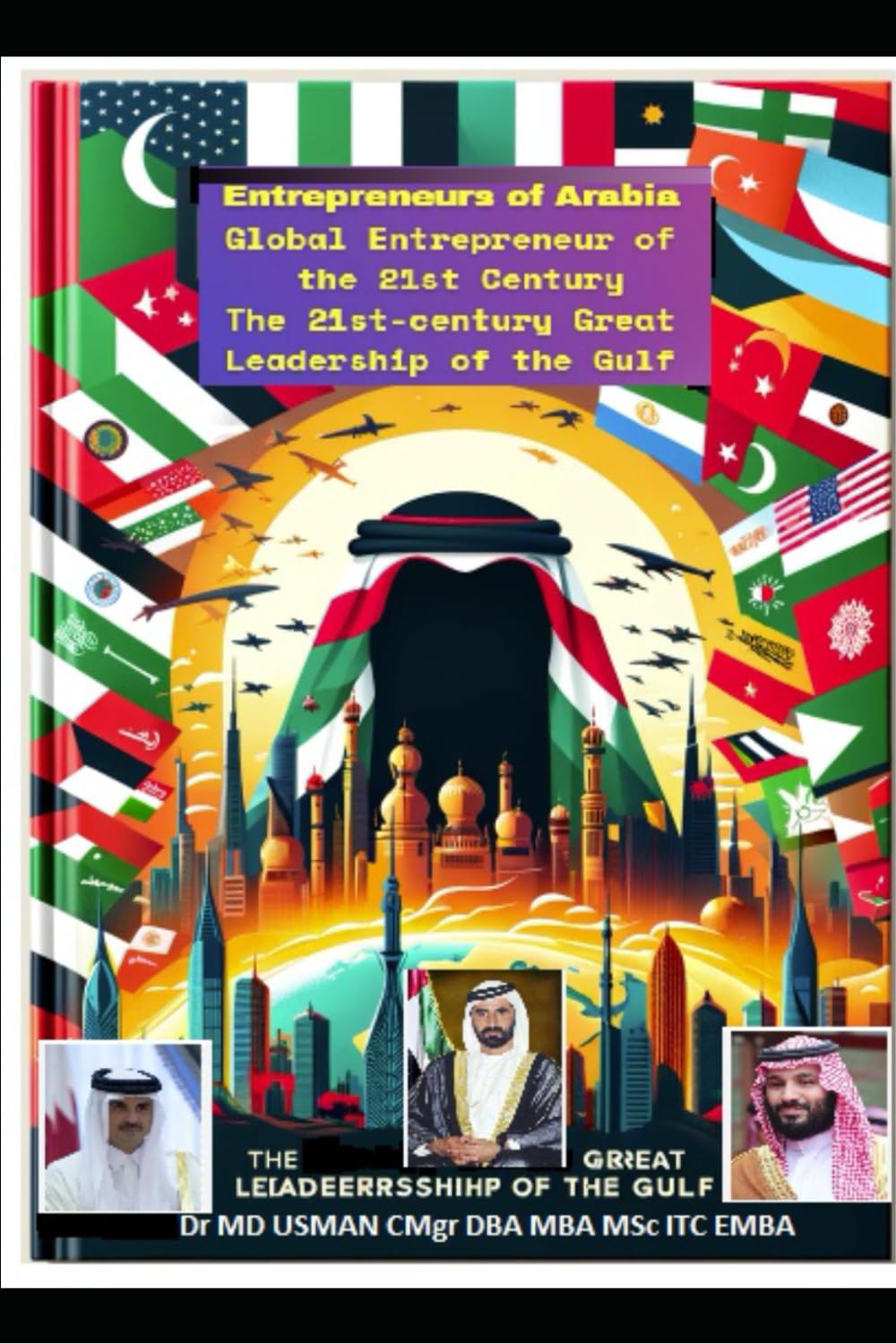 Entrepreneurs of Arabia . Global Entrepreneurs of the 21st Century: Their Great Visions changed the entire Middle East dynamic of success on a global ... Global Entrepreneur of the 21st Century. ?