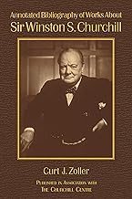 Annotated Bibliography of Works About Sir Winston S. Churchill (English Edition)